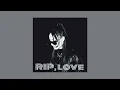 Faouzia - RIP, Love (SLOWED \u0026 REVERB)