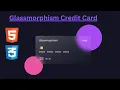 Glassmorphism Credit card using HTML CSS Badboy Coding