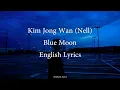 Download Lagu Blue Moon // Kim Jong Wan (Nell) English Lyrics [Tale Of The Nine Tailed OST Part 1]