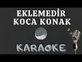 Download Lagu Eklemedir Koca Konak - KARAOKE