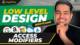 Access Modifiers OOPS AlgoPrep s FREE LLD Bootcamp Lecture - 5