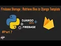 Python Django with Firebase Tutorial Firebase Storage Retrieve Image Files to Django Part7