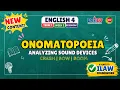 ENGLISH 4 TERM 1 WEEK 2 SESSION 1 ONOMATOPOEIA ANALYZING SOUND DEVICES ILAW FRAMEWORK