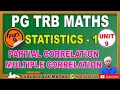 PG TRB MATHS UNIT 9 STATISTICS - 1 PART 9 PARTIAL CORRELATION MULTIPLE CORRELATION