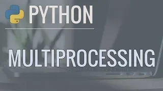 Python Multiprocessing Tutorial Run Code in Parallel Using the Multiprocessing Module