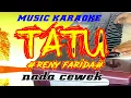 Download Lagu TATU- KARAOKE BANYUWANGI TANPA VOKAL - dengan nuansa terbaru paling mantap BROW!!!