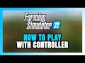 How to Play Farming Simulator 22 With Controller on PC