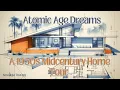 Atomic Age Dreams - A 1950s Midcentury Home Tour