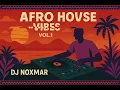 Download Lagu DJ NOXMAR – Afro House Vibes Vol.1 | Exotic Afro House Set 2025
