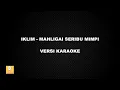Download Lagu (KARAOKE) IKLIM - MAHLIGAI SERIBU MIMPI (Versi Original)