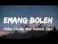 Emang Boleh - Akbar Chalay feat. Remora Xian (Music Lyrics)