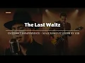 Lagu The Last Waltz - Engelbert Humperdinck - Male RNB/Jazz Cover (Lyric Video)