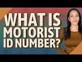 What is Motorist ID number
