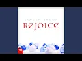 Rejoice