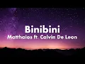 BINIBINI | Matthaios ft. Calvin De leon (Lyrics) Oh binibini Just touch my Body