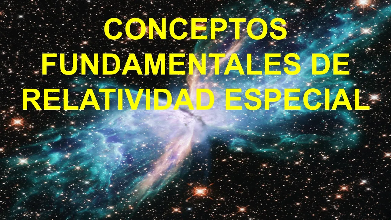 27. CONCEPTOS FUNDAMENTALES DE RELATIVIDAD ESPECIAL DE EINSTEIN. ANEXO #relatividad #física #physics