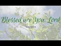 Download Lagu Blessed Are You, Lord - Tony Ward (with lyrics)