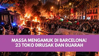 BARCELONA MEMANAS! Massa Jarah Toko, Bakar Jalanan hingga 128 Orang Ditangkap