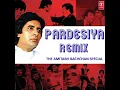 Download Lagu Pardesiya   Remix Part 1