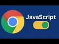 How to enable and disable JavaScript in Google Chrome