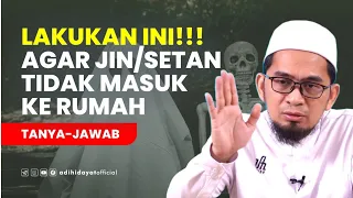 Download Agar Jin  dan Setan  Tidak Masuk Ke Rumah - Ustadz Adi Hidayat MP3