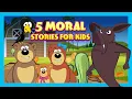 5 Moral Stories for Kids | Bedtime Classics with Life Lessons | Animated Stories