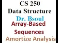 CS 250 Dr Bsoul Array Based Sequences Amortize Analysis