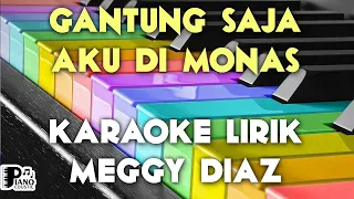 Download GANTUNG AKU DI MONAS MEGGY DIAZ KARAOKE KEYBOARD ORGAN TUNGGAL LIRIK MP3