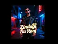 Download Lagu Zindagi Da Raaj | Punjabi Rap Song 2025 | Emotional Street Anthem