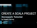 Snowpark Tutorial 03 - Create a Scala Project for Snowpark