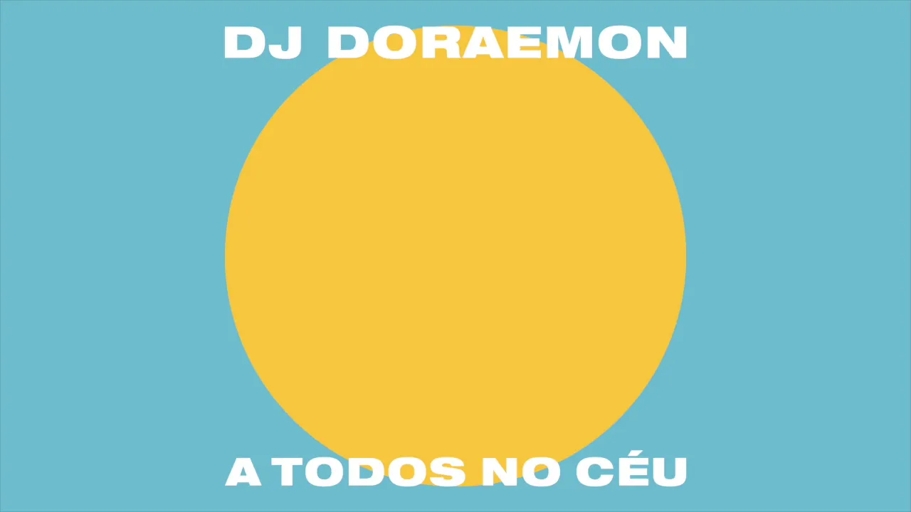 DJ Doraemon - A Todos No Céu