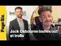 Jack Osbourne lashes out at f--king insane trolls labeling him grossly underweight