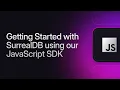 Getting Started with SurrealDB using our JavaScript SDK