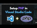 How to Setup PHP in Visual Studio Code Step-by-Step Guide for Beginners