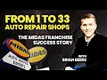 From 1 to 33 Auto Repair Shops The Midas Franchise Success Story - With Brian Beers