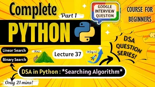 DSA Tutorial Searching Algorithms Python Full course for Beginners Lecture 37