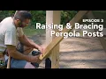 Build a Pergola How to Raise and Brace Pergola Posts