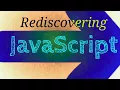 Rediscovering JavaScript beginning to end - Codersvilla