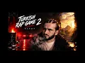 Rapor - Turkish Rap Game 2