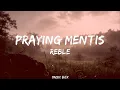 Reble - Praying Mantis (lyrics)