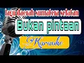 Bukan pintaan karaoke -lagu jeme kite Sumatera selatanCipt : Demsi Kaba