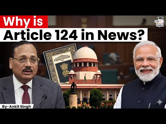 Video: Why is Article 124 in the News? | Supreme Court Judges | By Ankit Singh | StudyIQ IAS English