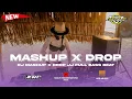 Download Lagu DJ MASHUP X DROP JJ  FULL BASS BEAT || Yoga Ardiansyah RMX