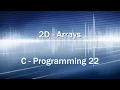C Programming 22 - Two Dimensional Arrays