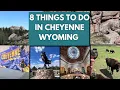 8 Things To Do In Cheyenne Wyoming