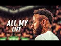 Download Lagu Neymar Jr • Lil Durk - All My Life ft. J. Cole • Skills \u0026 Goals |HD