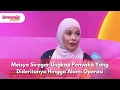 Download Lagu Meisya Siregar Ungkap Penyakit Yang Dideritanya Hingga Alami Operasi - BROWNIS (3/9/25) P3