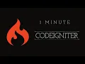 CodeIgniter in One Minute Simplifying PHP Development