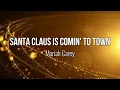 Lagu Santa Claus Is Comin' To Town - Mariah Carey (Lyric Video) #Music #Lyrics #Christmas