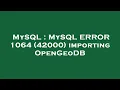 MySQL MySQL ERROR 1064 42000 importing OpenGeoDB